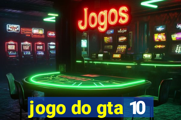 jogo do gta 10